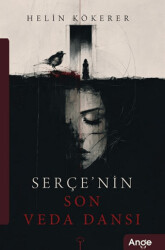 Serçe`nin Son Veda Dansı - Ange Yayınları