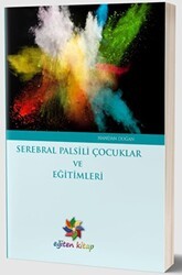 Serebral Palsili Çocuklar ve Eğitimleri - Eğiten Kitap