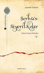 Şerhü’s-Siyeri’l-Kebir - İslam Savaş Hukuku 1 - Ankara Okulu Yayınları