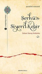 Şerhü’s-Siyeri’l-Kebir - İslam Savaş Hukuku 2 - Ankara Okulu Yayınları