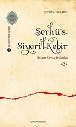 Şerhü’s-Siyeri’l-Kebir - İslam Savaş Hukuku 3 - Ankara Okulu Yayınları