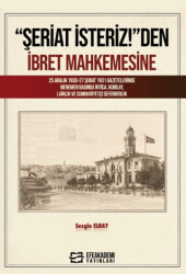 “Şeriat İsteriz!”den İbret Mahkemesine - Efe Akademi Yayınları
