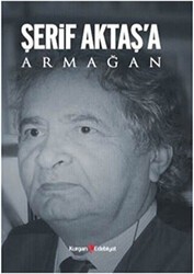 Şerif Aktaş’a Armağan - Kurgan Edebiyat