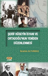 Şerif Hüseyin İsyanı ve Ortadoğu’nun Yeniden Düzenlenmesi - Zet Yayınları