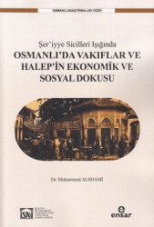 Şer’iyye Sicilleri Işığında Halep’in Ekonomik ve Sosyal Dokusu - Ensar Neşriyat