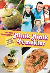 Serkan Bozkurt’la Minik Minik Yemekler - Alfa Yayınları