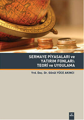 Sermaye Piyasaları ve Yatırım Fonları: Teori ve Uygulama - 1