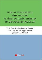 Sermaye Piyasalarında Hisse Senetleri ve Hisse Senetlerini Etkilayen Makroekonomik Faktörler - Hiperlink Yayınları