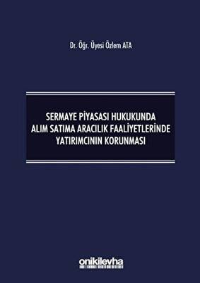 Sermaye Piyasası Hukukunda Alım Satıma Aracılık Faaliyetlerinde Yatırımcının Korunması - 1