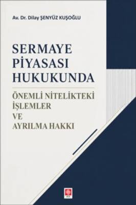 Sermaye Piyasası Hukukunda Önemli Nitelikteki İşlemler ve Ayrılma Hakkı - 1