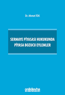 Sermaye Piyasası Hukukunda Piyasa Bozucu Eylemler - 1