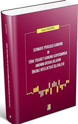 Sermaye Piyasası Kanunu ve Türk Ticaret Kanunu Kapsamında Anonim Ortaklıkların Önemli Nitelikteki İşlemleri - Adalet Yayınevi