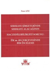 Sermaye Şirketlerinde Sermaye Alacağının Haczedilebirliği Sorunu - Yetkin Yayınları