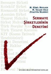 Sermaye Şirketlerinin Denetimi - İstanbul Bilgi Üniversitesi Yayınları