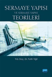 Sermaye Yapısı ve Sermaye Yapısı Teorileri - Nobel Akademik Yayıncılık