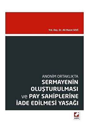 Sermayenin Oluşturulması ve Pay Sahiplerine İade Edilmesi Yasağı - 1