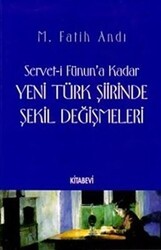 Servet-i Fünun’a Kadar Yeni Türk Şiirinde Şekil Değişmeleri - Kitabevi Yayınları