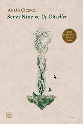 Servi Nine ve Üç Güzeller - İthaki Yayınları