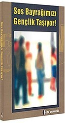 Ses Bayrağımızı Gençlik Taşıyor - Dil Derneği Kitapları