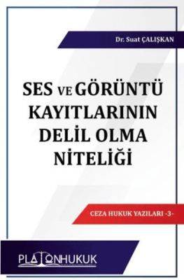 Ses ve Görüntü Kayıtların Delil Olma Niteliği - 1