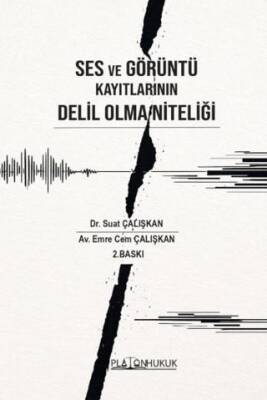 Ses ve Görüntü Kayıtlarının Delil Olma Niteliği - 1