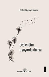 Seslendim Uyuyordu Dünya - Baraka Kitap