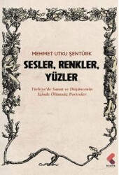 Sesler, Renkler, Yüzler - Klaros Yayınları