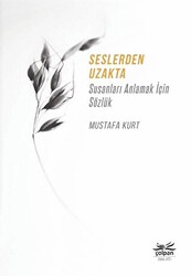 Seslerden Uzakta - Susanları Anlamak İçin Sözlük - Çolpan Kitap