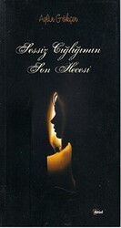 Sessiz Çığlığımın Son Hecesi - Alfa Aktüel Yayınları