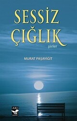 Sessiz Çığlık - Arı Sanat Yayınevi