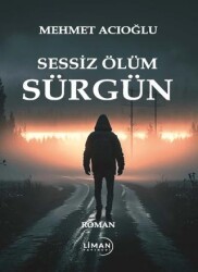 Sessiz Ölüm Sürgün - Liman Yayınevi