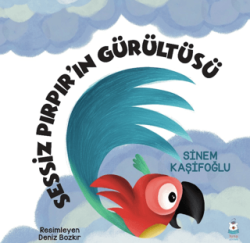 Sessiz Pırpır’ın Gürültüsü - Luna Çocuk Yayınları