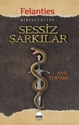 Sessiz Şarkılar - Felanties - Kent Kitap