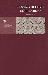 Sessiz Yolcuyu Uğurlarken - Türkiye Diyanet Vakfı Yayınları