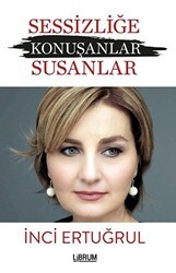Sessizliğe Konuşanlar - Susanlar - Librum Kitap