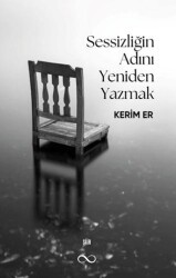 Sessizliğin Adını Yeniden Yazmak - Bengisu Yayınları