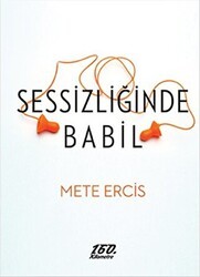Sessizliğinde Babil - 160. Kilometre Yayınevi