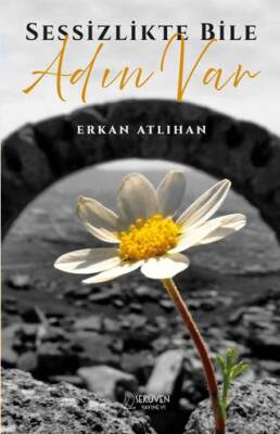 Sessizlikte Bile Adın Var - 1