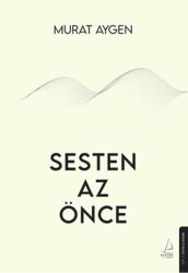 Sesten Az Önce - Destek Yayınları
