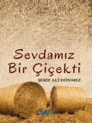 Sevdamız Bir Çiçekti - Şad Yayınları