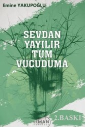 Sevdan Yayılır Tüm Vücuduma - Liman Yayınevi