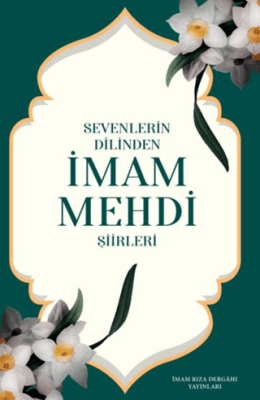Sevenlerin Dilinden İmam Mehdi Şiirleri - 1