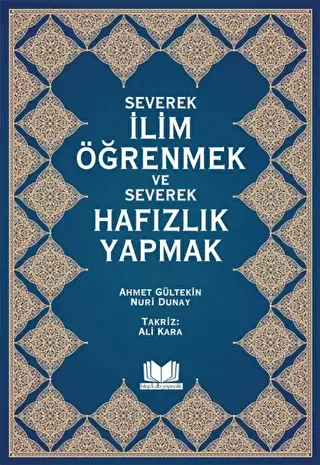 Severek İlim Öğrenmek ve Severek Hafızlık Yapmak - Kitap Kalbi Yayıncılık