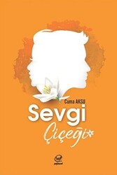 Sevgi Çiçeği - Çizge Yayınevi