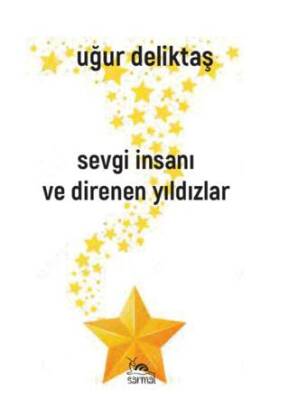 Sevgi İnsanı ve Direnen Yıldızlar - 1
