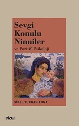 Sevgi Konulu Ninniler ve Pozitif Psikoloji - Çizgi Kitabevi Yayınları