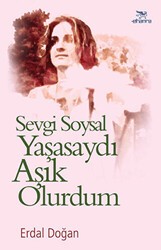 Sevgi Soysal Yaşasaydı Aşık Olurdum - Elhamra Yayınları