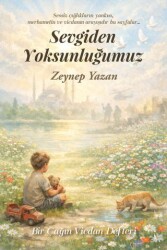 Sevgiden Yoksunluğumuz - İkinci Adam Yayınları