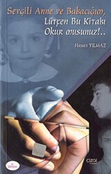 Sevgili Anne ve Babacığım Lütfen Bu Kitabı Okur Musunuz!.. - Çizgi Kitabevi Yayınları