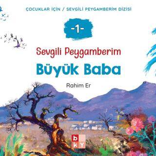 Sevgili Peygamberim -1 Büyük Baba - 1